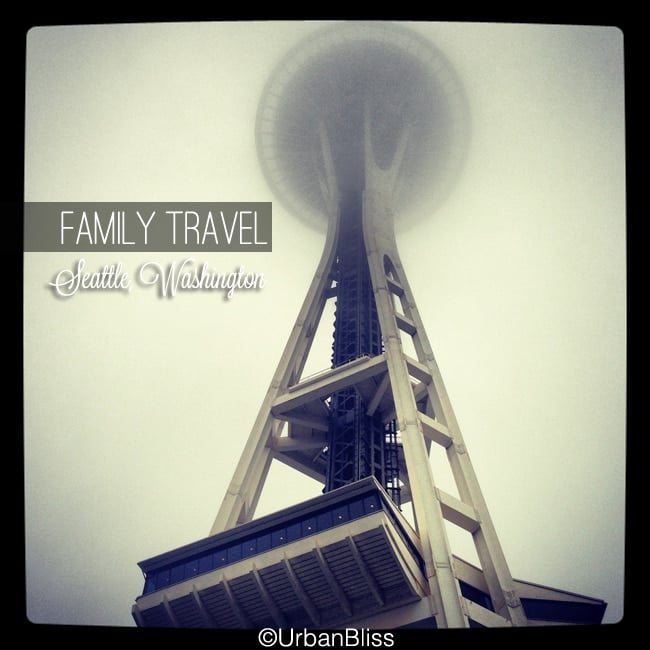 Seattle Space Needle - Family Travel to Seattle, WA