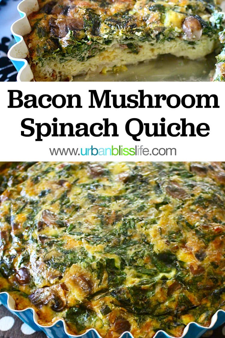 Bacon Mushroom Spinach Quiche Recipe - Urban Bliss Life