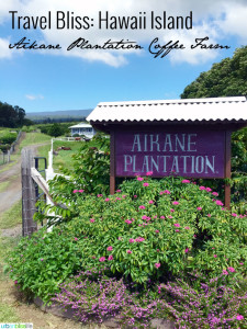 Travel Bliss: Hawaii Island, Aikane Coffee Plantation