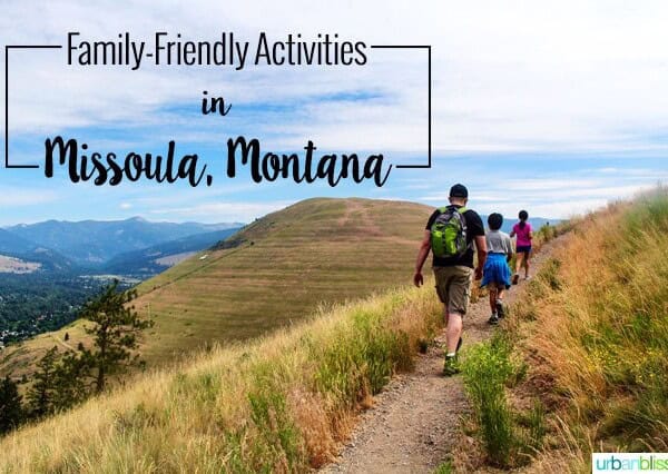 Family-Friendly Activities in Missoula, Montana on UrbanBlissLife.com