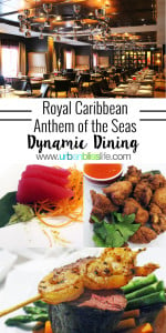 Royal Caribbean's Anthem of the Seas Dynamic Dining Experience on UrbanBlissLife.com
