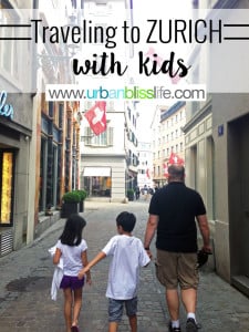 Tips for Traveling to Zurich, Switzerland with kids, on UrbanBlissLife.com
