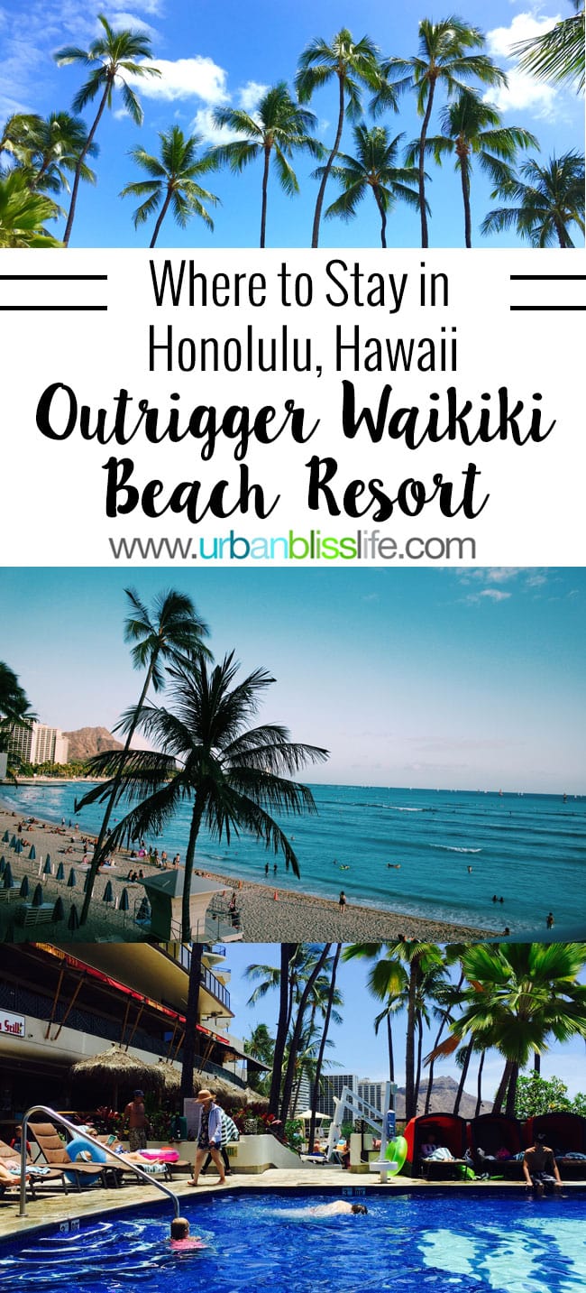 Where to stay in Honolulu: Outrigger Waikiki Beach Resort hotel review on UrbanBlissLife.com