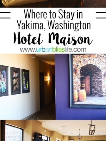 Where to Stay in Yakima, Washington: Hotel Maison. Travel tips on UrbanBlissLife.com