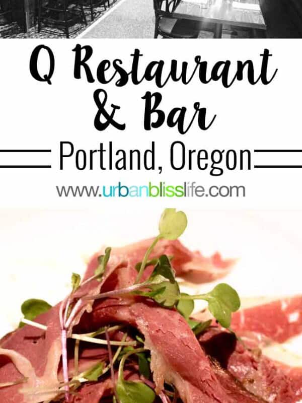 Q Restaurant and Bar in Portland, Oregon Restaurant Review on UrbanBlissLife.com