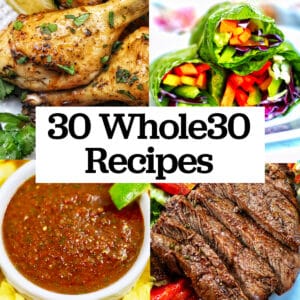 chicken drumsticks, rainbow salad rolls, restaurant style salsa, air fryer filet mignon, with title text overlay that reads "30 Whole30 Recipes."