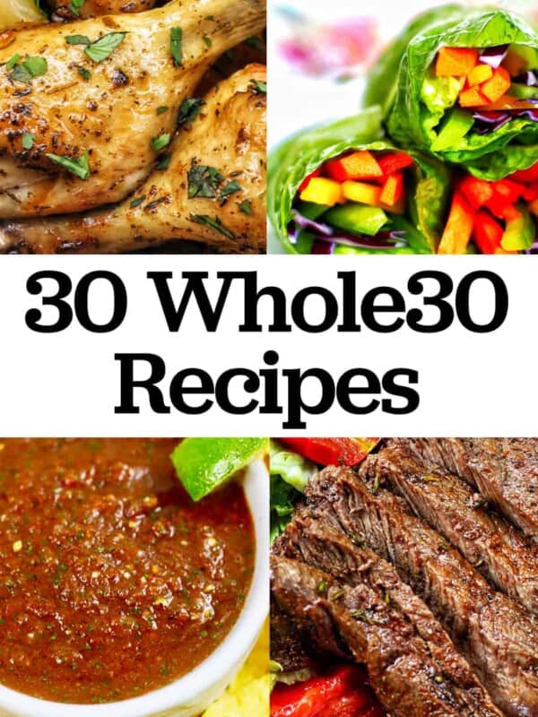chicken drumsticks, rainbow salad rolls, restaurant style salsa, air fryer filet mignon, with title text overlay that reads "30 Whole30 Recipes."