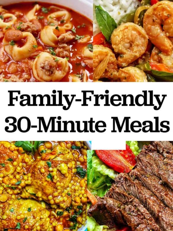 sausage tortellini soup, thai basil shrimp, moroccan chicken, and air fryer filet mignon with title text overlay that reads "Family Friendly 30-Minute Meals."