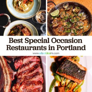 four photos of elegant steak, fish, and paella dishes with title text that reads "Best Special Occasion Restaurants in Portland."