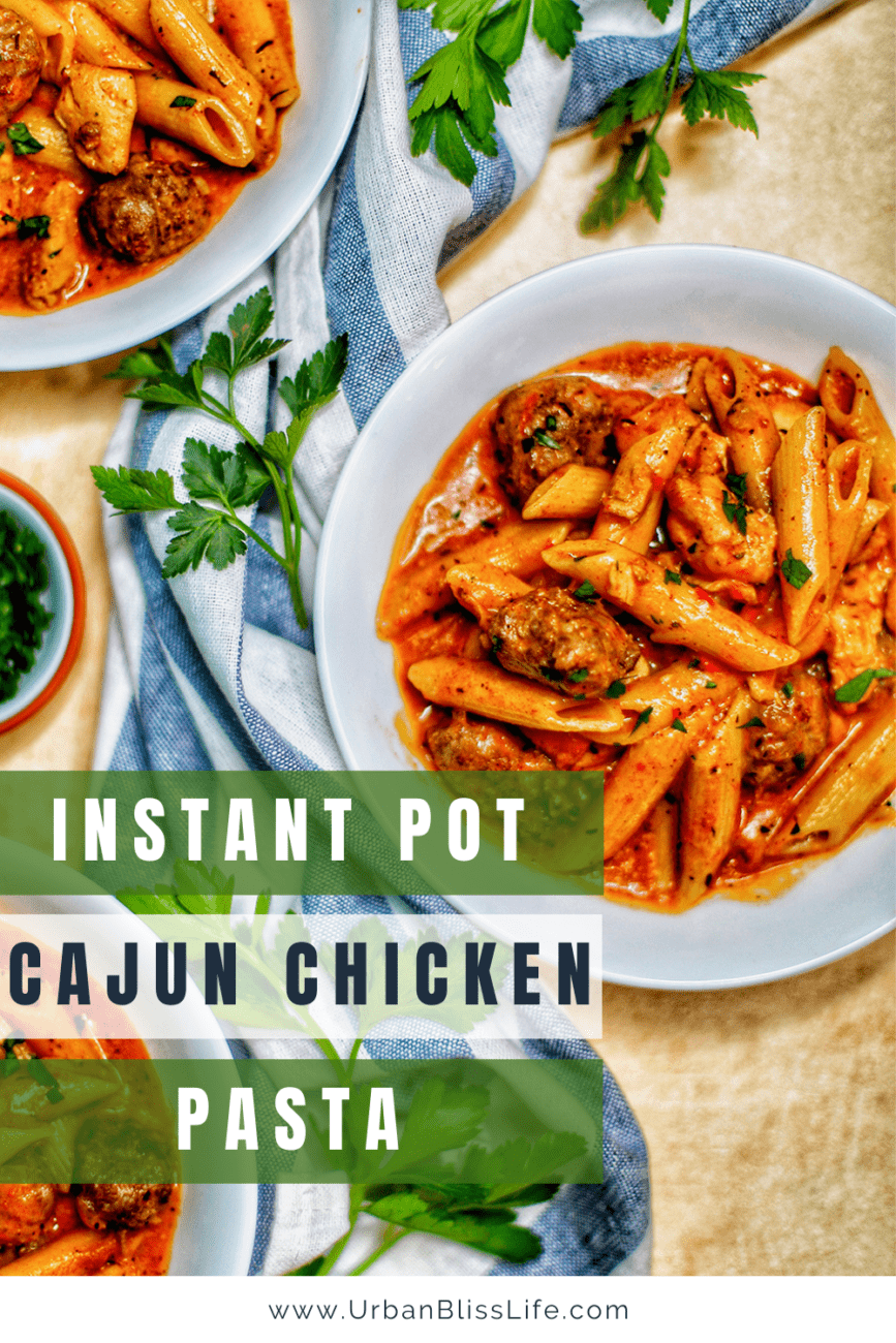 bowls of Instant Pot Cajun Chicken Pasta with title text for Pinterest