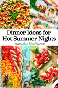 photos of easy dinner ideas for hot summer nights with text overlay