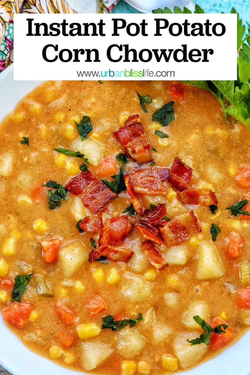 white bowl of Instant Pot Potato Corn Chowder with text overlay