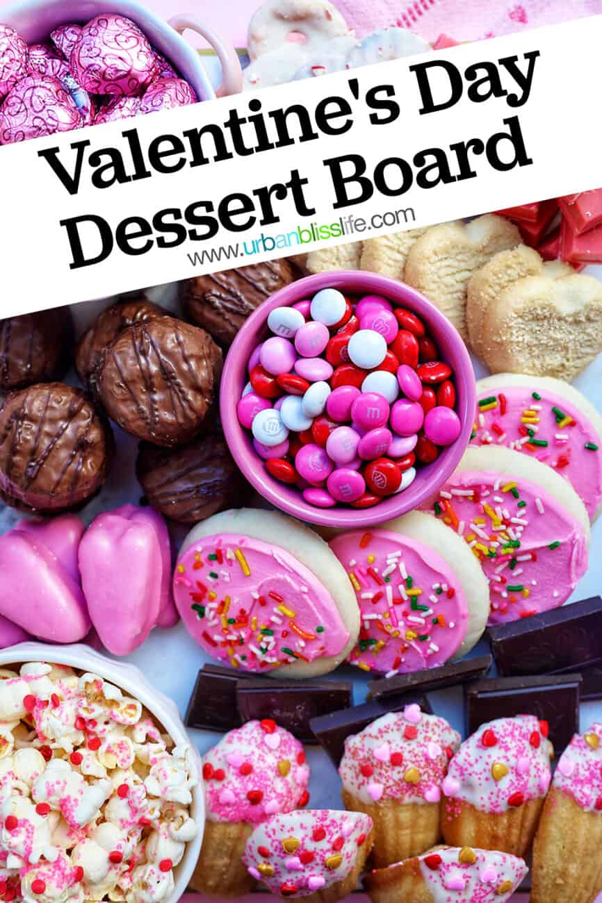 Valentine's Day Dessert Charcuterie Board and text overlay