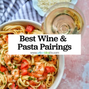 glass of white wine next to a bowl of cajun shrimp pasta with title text that reads "Best wine and pasta pairings."