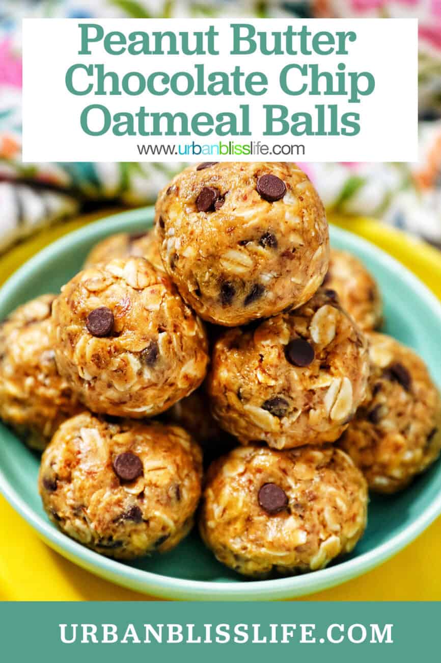 stack of Peanut Butter Chocolate Chip Oatmeal Balls on a green and yellow plate with title text overlay.