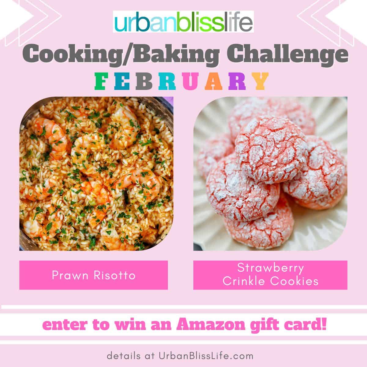 February baking and cooking challenge graphic with photos of risotto with prawns and strawberry crinkle cookies.