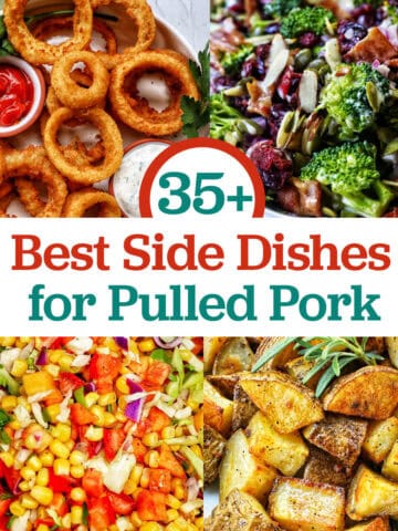 onion rings, broccoli salad, summer slaw, and roasted potatoes with title text overlay that reads "35+ Best Side Dishes for Pulled Pork Sandwiches."