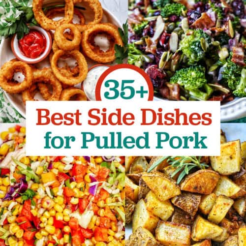 onion rings, broccoli salad, summer slaw, and roasted potatoes with title text overlay that reads "35+ Best Side Dishes for Pulled Pork Sandwiches."