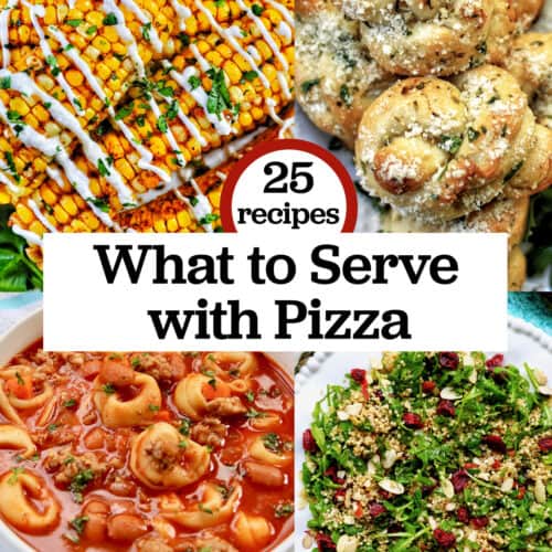 corn ribs, garlic knots, tortellini soup, arugula salad with title text "What to Serve with Pizza."