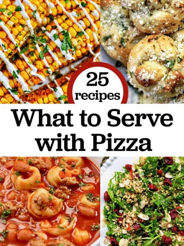 corn ribs, garlic knots, tortellini soup, arugula salad with title text "What to Serve with Pizza."