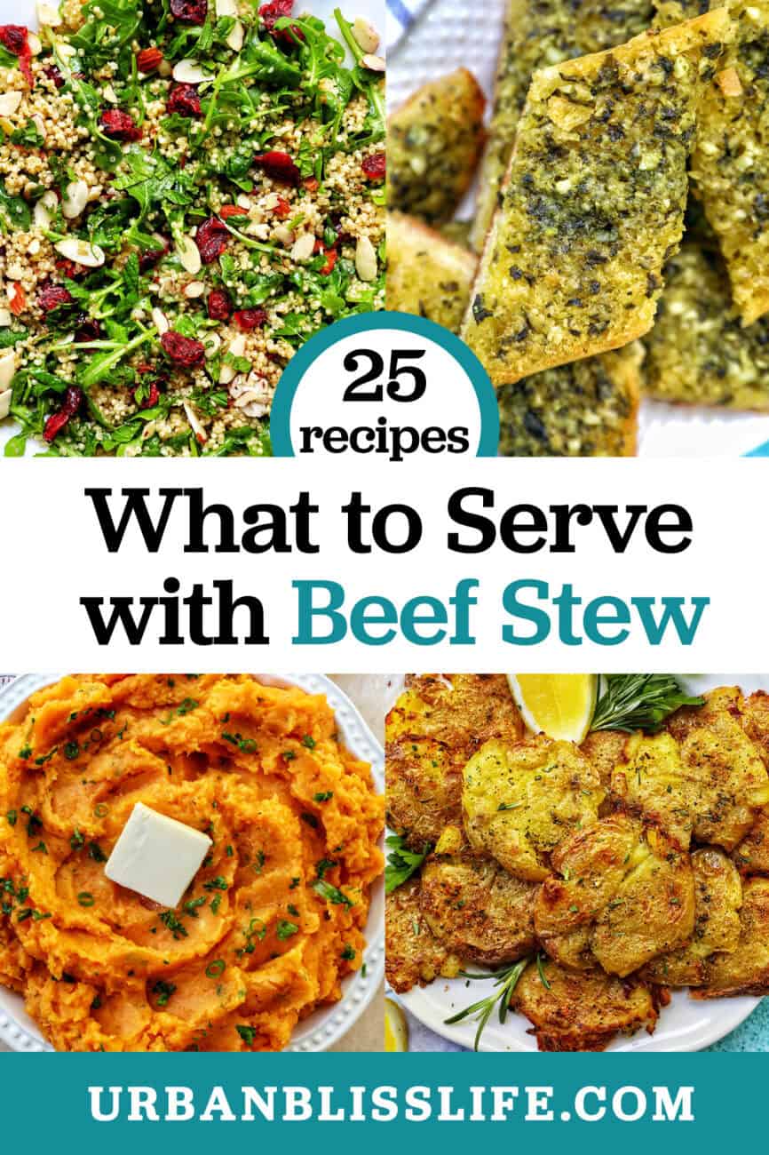 arugula salad, garlic bread, whipped sweet potatoes, and smashed potatoes with title text overlay "25 recipes: what to serve with beef stew."