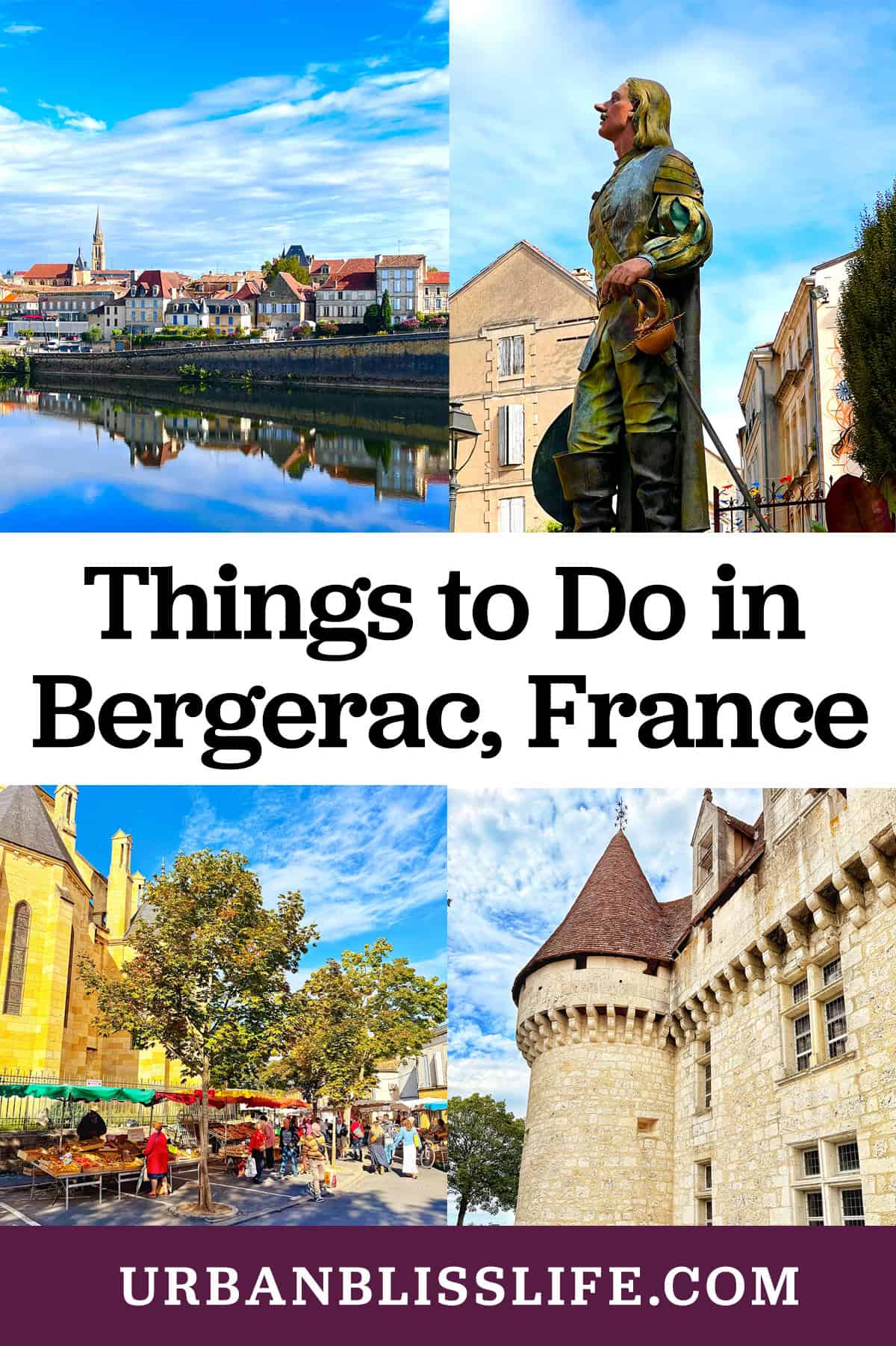 images of bergerac, outdoor market, quaint alleyway, and cyrano statue with the title text "top things to do in Bergerac"
