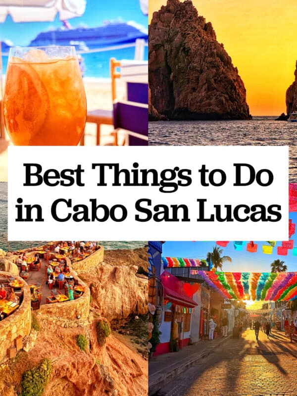 Aperol Spritz on Medano Beach, The Arches at sunset, Cocina del Mar restaurant, colorful streets and Best Things to Do in Cabo San Lucas text overlay.