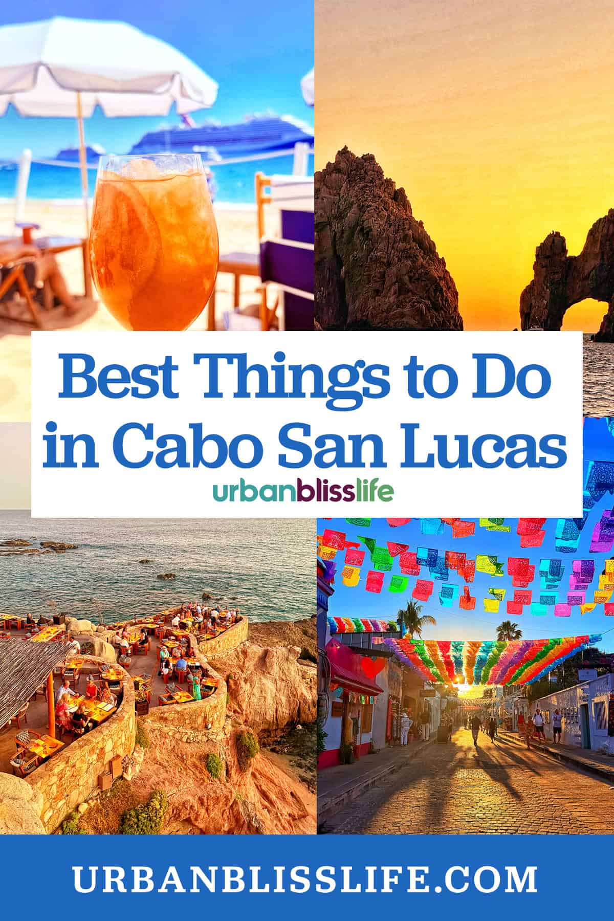 Aperol Spritz on Medano Beach, The Arches at sunset, Cocina del Mar restaurant, colorful streets and Best Things to Do in Cabo San Lucas text overlay.